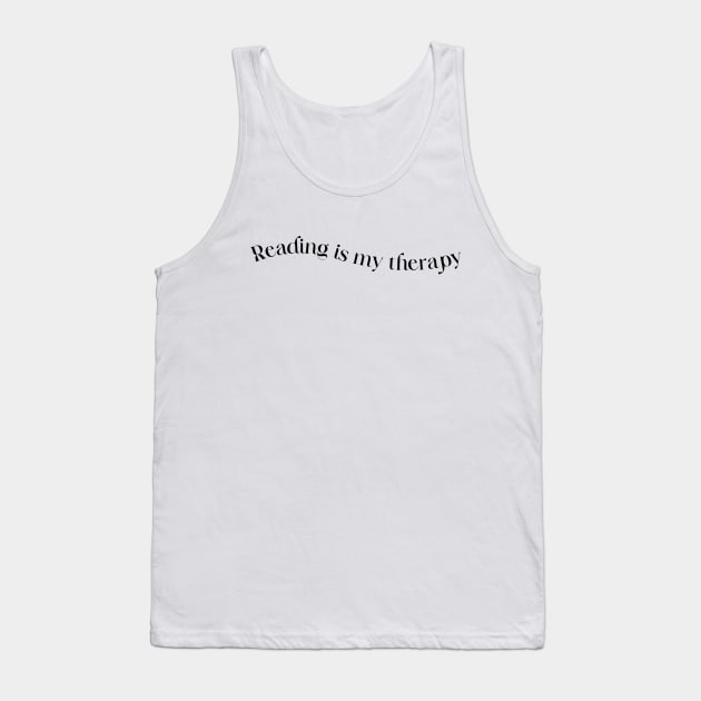 Reading Is My Therapy Tank Top by MorningStarStudio